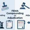 FEMA Compounding vs Adjudication